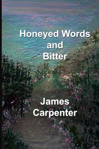 Honeyed Words and Bitter von Silver Bow Publishing