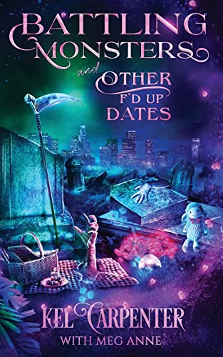 Battling Monsters and Other F'd Up Dates: A Hilarious Urban Fantasy Romantic Comedy (Reapers of the Grimm Brotherhood, Band 3)