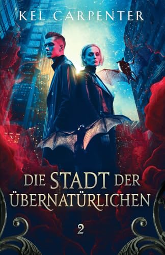 Die Stadt der Übernatürlichen 2 (Die Stadt der Hexen, Vampire und Werwölfe, Band 2)