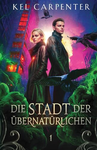 Die Stadt der Übernatürlichen - Die Stadt der Vampire, Werwölfe und Hexen (Dark Fantasy Deutsch) (Die Stadt der Hexen, Vampire und Werwölfe, Band 1)