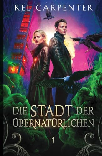 Die Stadt der Übernatürlichen - Die Stadt der Vampire, Werwölfe und Hexen (Dark Fantasy Deutsch) (Die Stadt der Hexen, Vampire und Werwölfe, Band 1) von Independently published