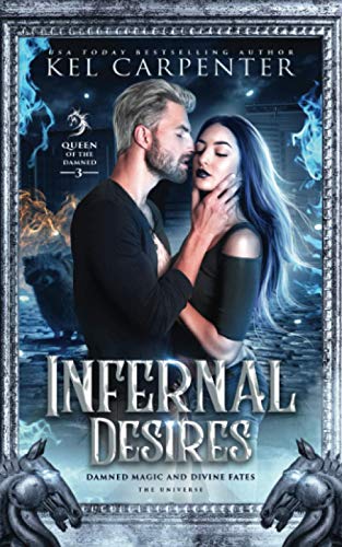 Infernal Desires (Damned Magic and Divine Fates: Queen of the Damned, Band 3) von CreateSpace Independent Publishing Platform