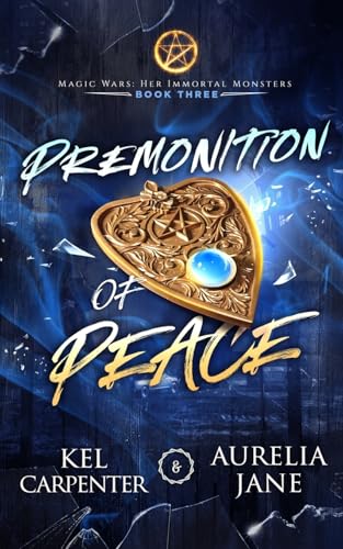 Premonition of Peace: Her Immortal Monsters Book 3 (Magic Wars) von Raging Hippo Publishing LLC