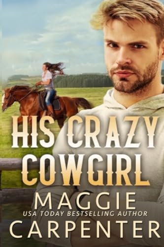 His Crazy Cowgirl: A Contemporary Western Romance (Cowboys, Ropes and Kisses, Band 2) von Independently published