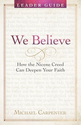 We Believe Leader Guide: How the Nicene Creed Can Deepen Your Faith We Believe Leader Guide: How the Nicene Creed Can Deepen Your Faith von Abingdon Press