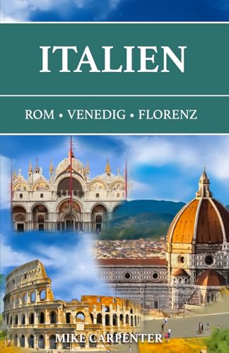 Italien: Rom, Venedig, Florenz (The Cultured Traveler) von Independently published