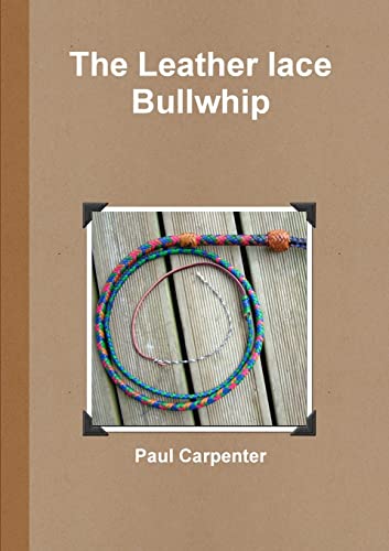 The Leather lace Bullwhip von Lulu Press, Inc.