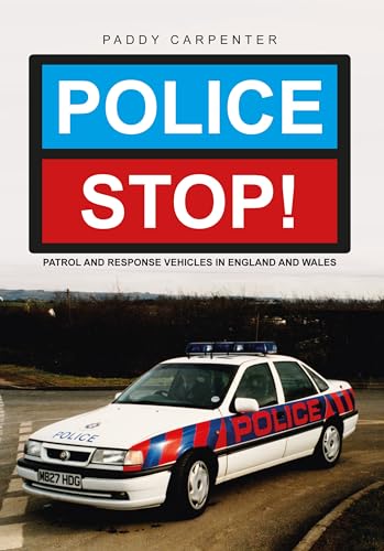 Police STOP!: Patrol and Response Vehicles in England and Wales von Amberley Publishing