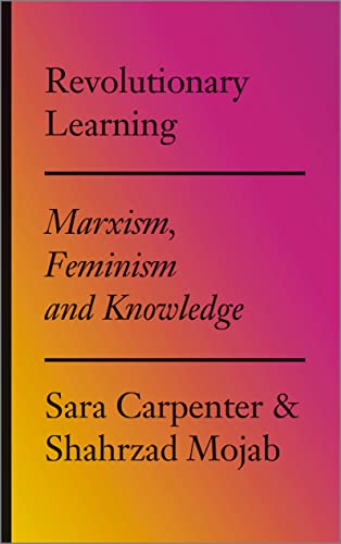 Revolutionary Learning: Marxism, Feminism and Knowledge