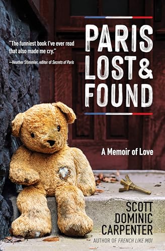 Paris Lost and Found: A Memoir of Love von Travelers' Tales