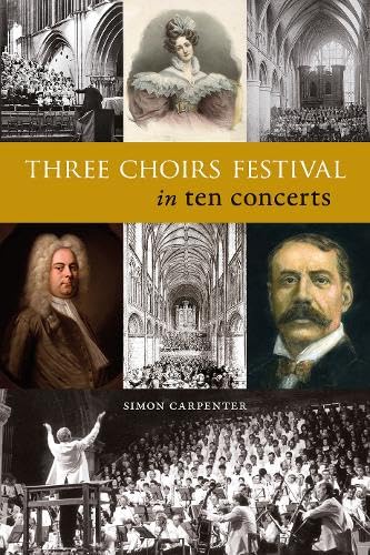 Three Choirs Festival in ten concerts von Logaston Press