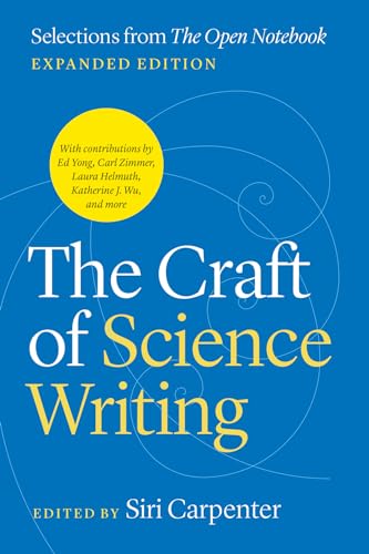 The Craft of Science Writing: Selections from "The Open Notebook, Expanded Edition (Chicago Guides to Writing, Editing, and Publishing) von University of Chicago Press