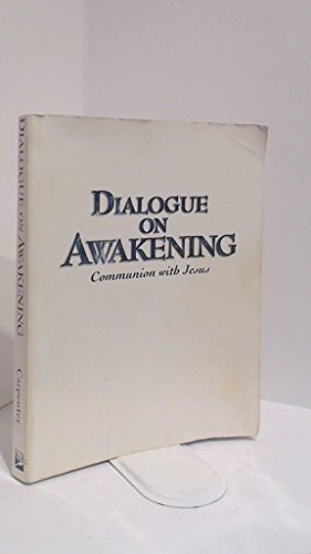 Dialogue on Awakening: Communion with a Loving Brother Dialogue on Awakening: Communion with a Loving Brother