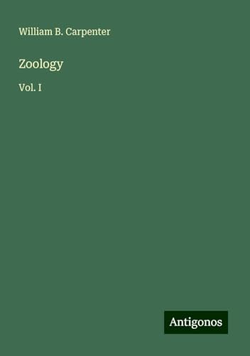 Zoology: Vol. I von Antigonos Verlag