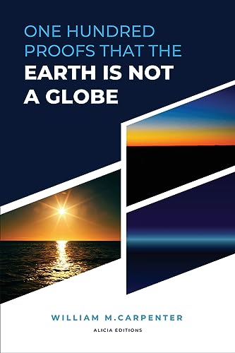 100 Proofs That Earth Is Not A Globe: New Large Print Edition including "Experiments proving the Earth to be a Plane" by Parallax 100 Proofs That Earth Is Not A Globe: New Large Print Edition including "Experiments proving the Earth to be a Plane" by Parallax von Alicia Editions