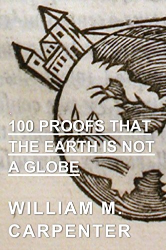 100 Proofs That the Earth is not a Globe: Complete Edition von Independently published