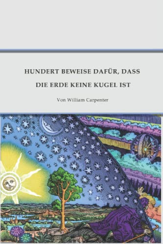 Flache Erde: Hundert Beweise dafür, dass die Erde keine Kugel ist