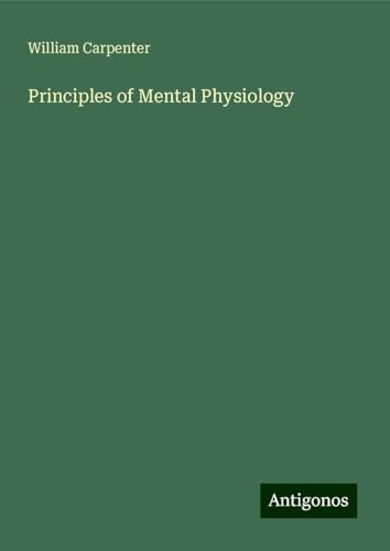 Principles of Mental Physiology von Antigonos Verlag