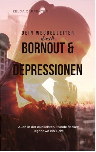 BurnOut & Depressionen: Auch in der dunkelsten Stunde flackert irgendwo ein Licht von tredition