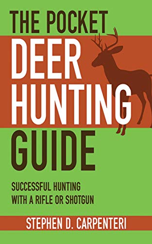 The Pocket Deer Hunting Guide: Successful Hunting with a Rifle or Shotgun (Skyhorse Pocket Guides)