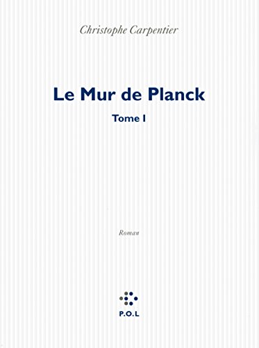 Le Mur de Planck: TOME I von POLED