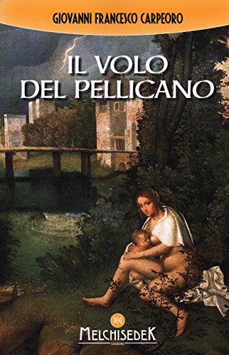 Il volo del pellicano von Melchisedek