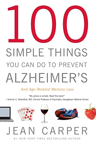 100 Simple Things You Can Do to Prevent Alzheimer's and Age-Related Memory Loss