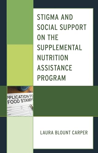 Stigma and Social Support on the Supplemental Nutrition Assistance Program von Lexington Books