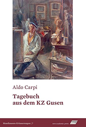 Tagebuch aus dem KZ Gusen: Herausgegeben von Pinin Carpi (Mauthausen-Erinnerungen) von new academic press