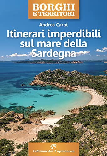 Itinerari imperdibili sul mare della Sardegna (Borghi e territori)