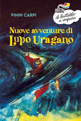 Nuove avventure di Lupo Uragano (Il battello a vapore. Serie azzurra) von Piemme