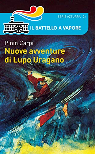 Nuove avventure di Lupo Uragano (Il battello a vapore. Serie azzurra)