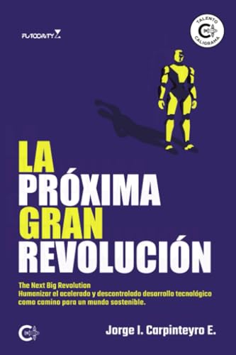 La Próxima Gran Revolución: The Next Big Revolution La Próxima Gran Revolución: The Next Big Revolution von Caligrama