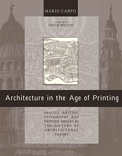 Architecture in the Age of Printing: Orality, Writing, Typography, and Printed Images in the History of Architectural Theory (Mit Press) von MIT Press