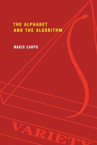 The Alphabet and the Algorithm (Writing Architecture) von MIT Press