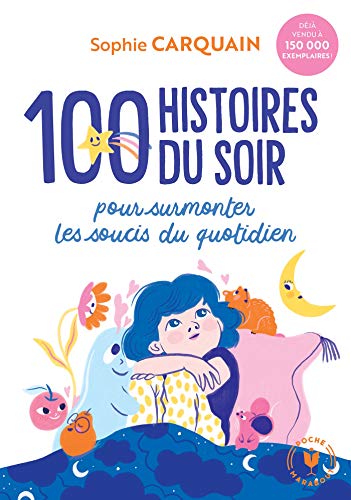 100 histoires du soir: Pour aider votre enfant à surmonter les soucis du quotidien von MARABOUT