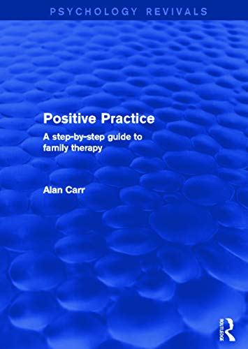 Positive Practice: A Step-by-step Guide to Family Therapy (Psychology Revivals) von Routledge