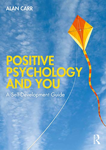 Positive Psychology and You: A Self-Development Guide von Routledge