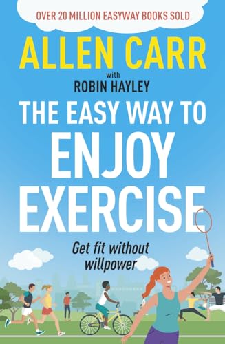 Allen Carr's Easy Way to Enjoy Exercise: Get Fit Without Willpower Allen Carr's Easy Way to Enjoy Exercise: Get Fit Without Willpower von Arcturus