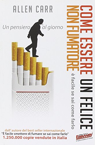 Come essere un felice non fumatore. È facile se sai come farlo von EWI Editrice
