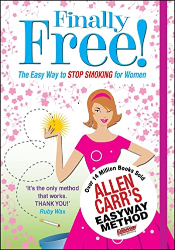 Finally Free!: The Easy Way to Stop Smoking for Women (Allen Carr's Easyway)