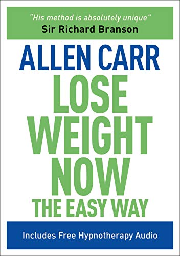 Lose Weight Now The Easy Way: Includes Free Hypnotherapy Audio (Allen Carr's Easyway)