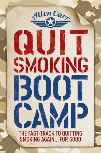 Quit Smoking Boot Camp: The Fast-Track to Quitting Smoking Again for Good (Allen Carr's Easyway) von Arcturus Publishing