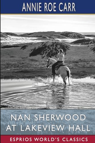 Nan Sherwood at Lakeview Hall (Esprios Classics): Or, The Mystery of the Haunted Boathouse von Blurb