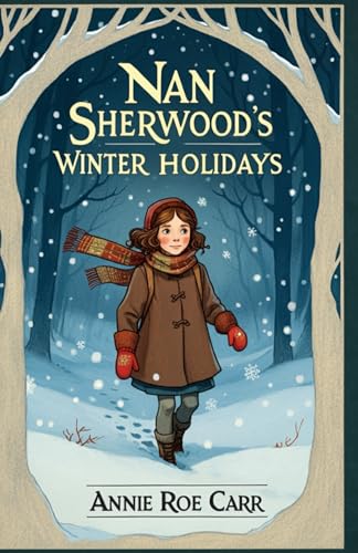 Nan Sherwood's Winter Holidays: Rescuing the Runaways von Independently published