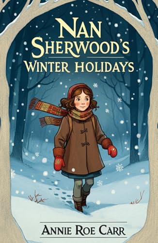 Nan Sherwood's Winter Holidays: Rescuing the Runaways von Independently published