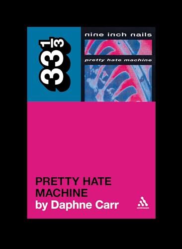 Nine Inch Nails' Pretty Hate Machine (33 1/3) von Continuum