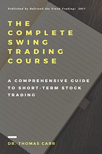 The Complete Swing Trading Course: A comprehensive Guide to Short-Term Stock Trading The Complete Swing Trading Course: A comprehensive Guide to Short-Term Stock Trading