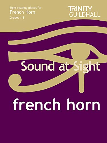Sound At Sight French Horn (Grades 1-8): Sample Sight Reading Tests for Trinity Guildhall Examinations: French Horn Solo