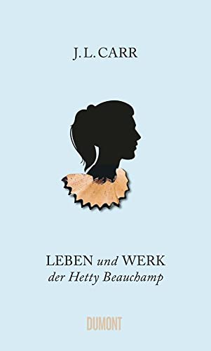 Leben und Werk der Hetty Beauchamp: Roman